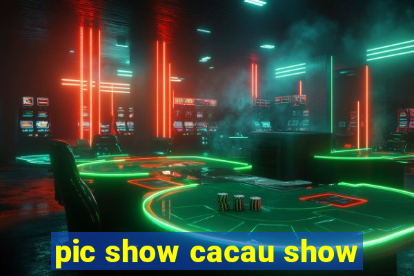 pic show cacau show